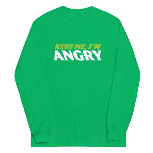 Kiss Me, I'm Angry long sleeve tee in Shamrock Green. First line of text reads "Kiss me I'm" in lime green. Bottom line reads "ANGRY" in larger white text. The logo is on the front and centered on the shirt.